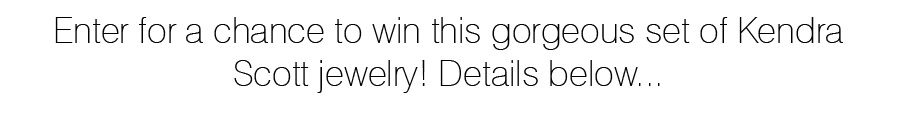 Win Kendra Scott Jewelry